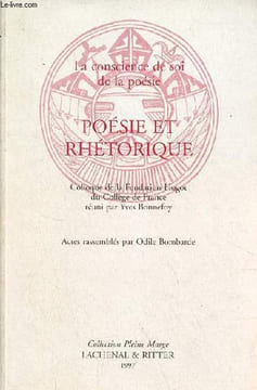 "La conscience de soi de la poésie - Poésie et rhétorique - Colloque de la Fondation Hugot du Collège de France - Collection "" pleine marge "".". ...