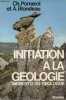 Initiation à la géologie - Mémento du géologue - 2e édition entièrement revue et corrigée.. Pomerol Charles & Blondeau Alphonse