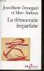 La démocratie imparfaite - Essai sur le parti politique - Collection folio essais n°252.. Donegani Jean-Marie & Sadoun Marc