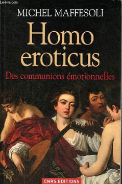Homo eroticus - Des communions émotionnelles - dédicace de l'auteur.. Maffesoli Michel