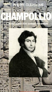 "Champollion - L'obstination d'un surdoué romantique - Collection "" les grandes figures du midi ""."