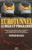 Eurotunnel le hold-up programmé - Comment le chantier du siècle a déraillé ? qui a grugé 740 000 actionnaires ? l'action eurotunnel peut elle remonter ...