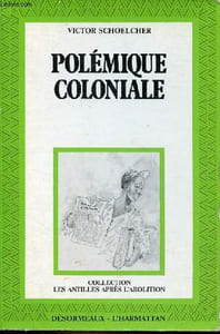 "Second volume de polémique coloniale (1882-1885) suivi de discours & articles divers - Collection "" les Antilles après l'abolition ""."