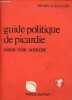 Guide politique de Picardie - Aisne - Oise - Somme - Collection Tema-Action.. Sellier Jean & Michèle