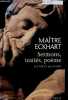 Sermons, traités, poème - Les écrits allemands.. Maître Eckhart