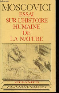 Essai sur l'histoire humaine de la nature - Collection champs n°10.