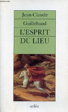 L'esprit du lieu.. Guillebaud Jean-Claude
