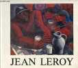 Jean Leroy 1896-1939 - Collection nos artistes n°1.. Gadenne Norbert