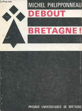 Debout Bretagne !. Phlipponneau Michel