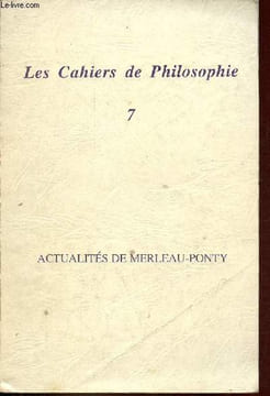 Les Cahiers de Philosophie n°7 nouvelle série printemps 1989 - Actualités de Merleau-Ponty - Situation du philosophe - par delà Husserl et Heidegger - ...