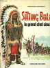 Sitting Bull le grand chef sioux.. Fronval George & Marcellin Jean
