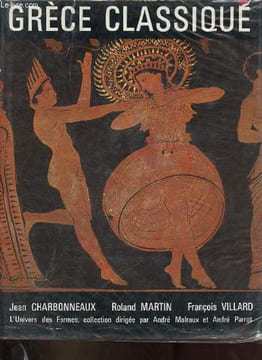 Grèce classique (480-330 avant J.-C.) - Collection l'univers des formes n°16.. Charbonneaux Jean & Martin Roland & Villard F.
