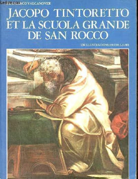 Jacopo Tintoretto et la scuola grande de San Rocco.. Valcanover Francesco