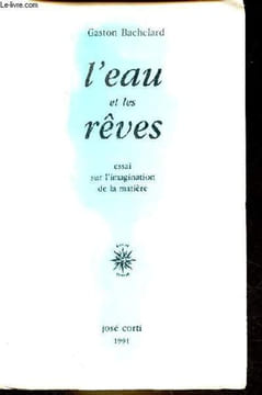 L'eau et les rêves - essai sur l'imagination de la matière.. Bachelard Gaston