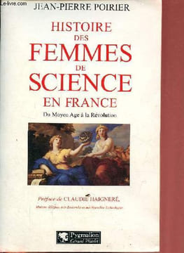 Histoire des femmes de science en France - Du Moyen Age à la Révolution.. Poirier Jean-Pierre