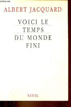 Voici le temps du monde fini.. Jacquard Albert