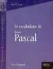 Le vocabulaire de Blaise Pascal - Collection vocabulaire de.. Magnard Pierre