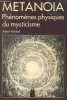 Métanoia - Phénomènes physiques du mysticisme - Collection spiritualités vivantes n°57.. Michel Aimé