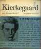 Kierkegaard - Collection philosophes de tous les temps n°5.. Gusdorf Georges