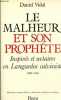 Le malheur et son prophète - Inspirés et sectaires en Languedoc calviniste (1685-1725) - Collection aux origines de notre temps.. Vidal Daniel