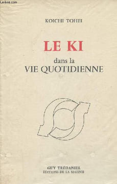 Le Ki dans la vie quotidienne.. Tohei Koichi