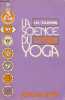 La science du yoga - Commentaires sur les Yoga-Sûtras de Patanjali à la lumière de la pensée moderne - Nouvelle édition.. Taimni I.K.