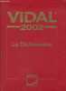 Vidal 2002 Le Dictionnaire - 78e édition.. Collectif