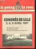 Le poing et la rose n°119 juin 1987 - Congrès de Lille 3,4,5 avril 1987 - motion nationale d'orientation - compte rendu du congrès - organismes ...