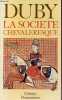 La société chevaleresque - Hommes et structures du moyen age (1) - Collection champs n°181.. Duby Georges