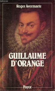 Guillaume d'Orange dit le taciturne 1533-1584 - Collection bibliothèque historique.