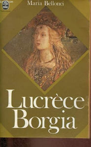 Lucrèce Borgia sa vie et son temps - Collection le livre de poche n°679.