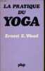 La pratique du yoga ancien et moderne - Collection petite bibliothèque payot n°2.. Wood Ernest E.