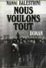 Nous voulons tout - roman.. Balestrini Nanni