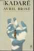 Avril brisé - Collection le livre de poche biblio n°3035.. Kadaré Ismaïl