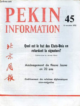 Pékin Information n°45 13 novembre 1972 - Aménagement du fleuve jaune en 20 ans - quel est le but des Etats-Unis en retardant la signature ? - notes ...