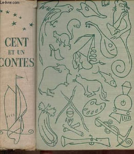 Cent et un contes - Nouvelles et récits - de tous temps et de tous pays.