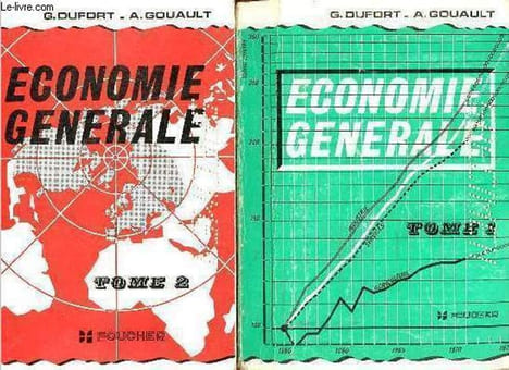 Economie générale - tome 1 + tome 2 (2 volumes).. Dufort G. & Gouault A.