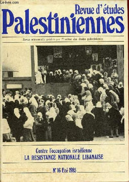 Revue d'études Palestiniennes n°16 été 1985 - La résistance nationale libanaise quelques propositions suivi de chronique de la lutte populaire, Samir ...