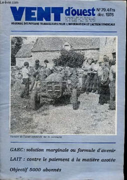 Vent d'ouest n°79 décembre 1976 - Ces événements qui nous concernent, éditorial - agriculture au sommet - actions et luttes - les GAEC solution ...