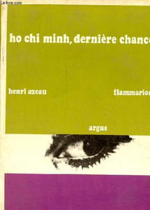 "Ho Chi Minh, dernière chance - La conférence franco-vietnamienne de Fontainebleau juillet 1946 - Collection "" Argus ""."