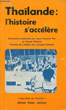 "Thaïlande : l'histoire s'accélère - Collection "" Asie/Asie du Sud-Est n°6 "".". Ret Jean-François & Schmitt Claude