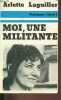 "Moi, une militante - Entetiens avec Max Chaleil - Collection "" témoigner "".". Laguiller Arlette