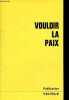 Vouloir la paix.. Collectif