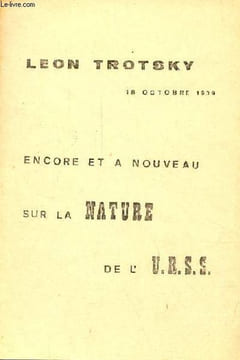 Encore et a nouveau sur la nature de l'U.R.S.S.. Trotsky Léon