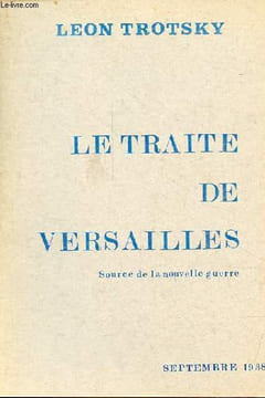 Le traité de Versailles - Source de la nouvelle guerre.. Trotsky Léon