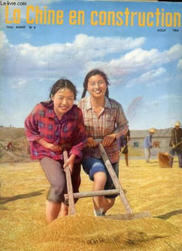 La Chine en construction n°8 2ème année août 1964 - L'Opéra de Pékin fait peau neuve - machines spéciales pour l'agriculture chinoise - un magasin au ...
