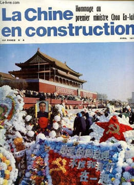 La Chine en construction n°4 15e année avril 1977 - A la mémoire du premier ministre Chou En-laï - les années de combat à Tchongking - les ...