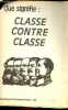 Que signifie : classe contre classe - Supplément à l'Humanité Rouge n°128.. Collectif