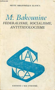 Fédéralisme, socialisme, antitheologisme - Petite collection Slavica.