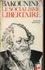 Le socialisme libertaire - Collection bibliothèque médiations n°111.. Bakounine Michel